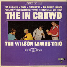 The Wilson Lewes Trio – <cite>The In Crowd</cite> album art