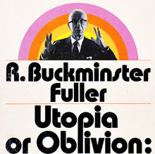 <cite>Utopia or Oblivion: the Prospects for Humanity</cite> by R.<span class="nbsp">&nbsp;</span>Buckminster Fuller