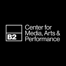 B2: Center for Media, Arts &amp; Performance