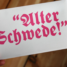 “Alter Schwede!”