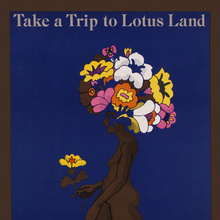 <cite>Push Pin Graphic</cite> No. 52, “Take a Trip to Lotus Land” poster, 1967
