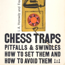 <cite>Chess Traps, Pitfalls &amp; Swindles</cite> by I.A. Horowitz &amp; Fred Reinfeld (Simon &amp; Schuster)