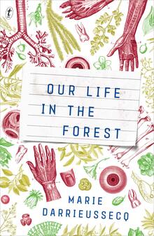 <cite>Our Life in the Forest</cite> by Marie Darrieussecq