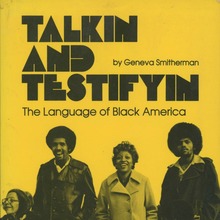 <span><cite>Talkin and Testifyin</cite> by Geneva Smitherman (Houghton Mifflin, 1977; Wayne State University Press, 1986)</span>