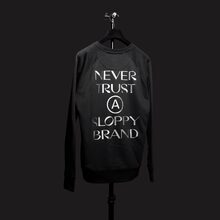 “Never Trust A Sloppy Brand” sweater