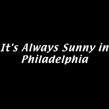 <cite>It’s Always Sunny in Philadelphia</cite> title card