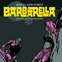 <cite>Barbarella</cite> by Jean-Claude Forest &amp; Kelly Sue DeConnick (Humanoids)