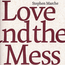 <cite>Love and the Mess we’re in</cite> by Stephen Marche