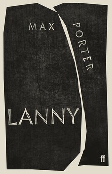 <cite>Lanny</cite> by Max Porter (Faber)