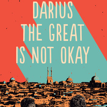 <cite>Darius the Great is Not Okay</cite> by Adib Khorram
