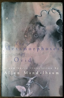 <cite>The Metamorphoses of Ovid</cite> translated by Allen Mandelbaum