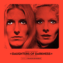 François de Roubaix –<cite> Daughters of darkness</cite> original soundtrack