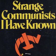 <cite>Strange Communists I Have Known</cite> by Bertram D. Wolfe (<span>Scarborough Books)</span>