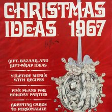 <cite>Better Homes and Gardens</cite>, “Christmas Ideas 1967” <cite>Better Homes and Gardens</cite>, “Christmas Ideas 1967”