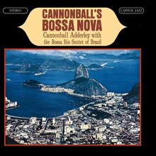 Cannonball Adderley with the Bossa Rio Sextet of Brazil<span class="nbsp">&nbsp;</span>– <cite>Cannonball’s Bossa Nova</cite> album art