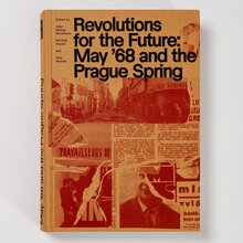 <cite>Revolutions for the Future: May ’68 and the Prague Spring</cite>