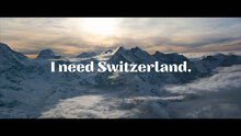 “Ich/Wir brauchen Schweiz.” [“I/We need Switzerland.”] campaign