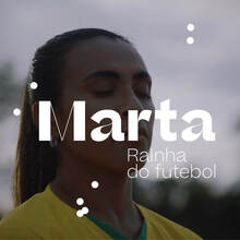 <cite>Marta, Rainha do Brasil </cite>documentary