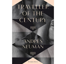 <cite>Traveller of the Century</cite> by Andrés Neuman (Pushkin Press)