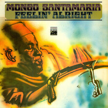 Mongo Santamaria – <cite>Feelin’ Alright</cite> album art