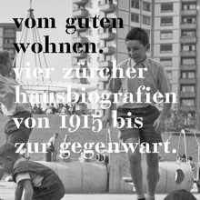 <cite>Vom guten Wohnen. Vier Zürcher Hausbiografien von 1915 bis zur Gegenwart</cite>