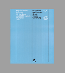 Organisationskomitee für die Spiele der XX. Olympiade München 1972: <cite>Richtlinien und Normen für die visuelle Gestaltung</cite>