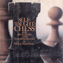 <span><cite>Self-Taught Chess </cite>by Milton Finkelstein (Doubleday, 1975 and Ishi Press, 2018)</span>