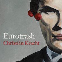 <cite>Eurotrash</cite> by Christian Kracht