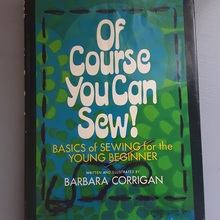 <cite>Of Course You Can Sew! – Basics of Sewing for the Young Beginner</cite> by Barbara Corrigan (Doubleday, 1971)