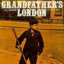 <cite>Grandfather’s London</cite> by Owen James Morris (Cave, 1979)