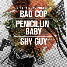 Bad Cop / Penicillin Baby / Shy Guy at The Groove