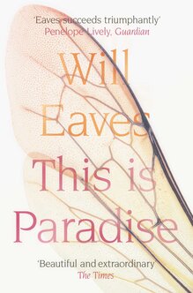 <cite>This is Paradise</cite> by Will Eaves, Picador Paperback