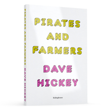 <cite>Pirates and Farmers</cite> by Dave Hickey (Ridinghouse)