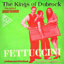 The Kings of Dubrock – <cite>Fettuccini</cite> album art