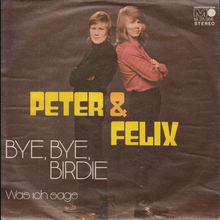Peter &amp; Felix – “Bye Bye Birdie” / “Was ich sage” single cover