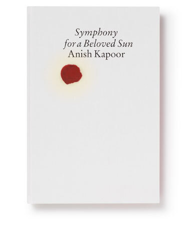 Anish Kapoor: Symphony for a Beloved Sun catalogue 1