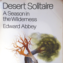 <cite>Desert Solitaire</cite> by Edward Abbey