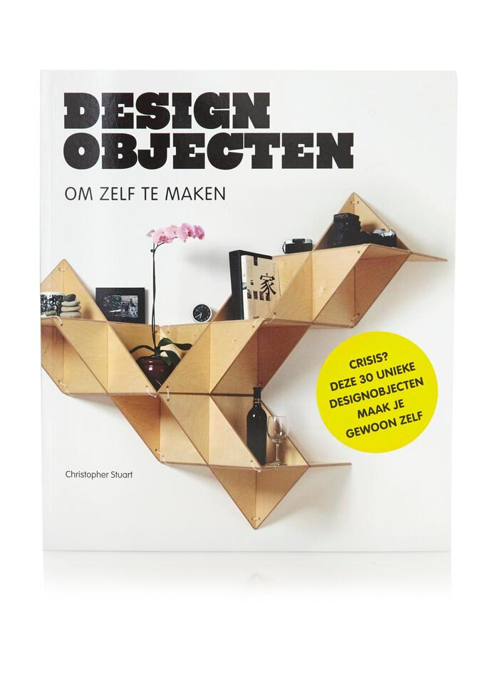 Design objecten om zelf te maken —&nbsp;Dutch edition, Uitgeverij Thoth, March 2013