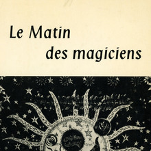 <cite>Le Matin des magiciens</cite> by Louis Pauwels and Jacques Bergier
