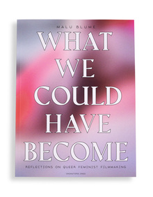 <cite>What We Could Have Become</cite> by Malu Blume