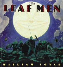 <cite>The Leaf Men and the Brave Good Bugs</cite> by William Joyce