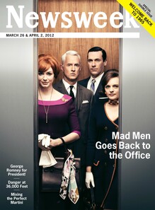 <cite>Newsweek</cite>, Mar 26 & Apr 2, 2012 (Mad Men)