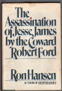 <cite>The Assassination of Jesse James by the Coward Robert Ford</cite>, first edition