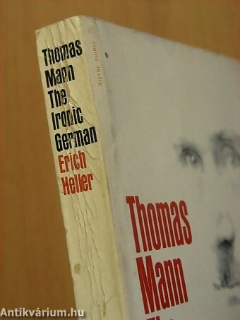 Thomas Mann, The Ironic German, Meridian Books edition 2