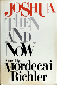 <cite>Joshua Then and Now</cite> by Mordecai Richler