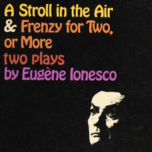 <cite>A Stroll in the Air & Frenzy for Two, or More</cite> by Eugène Ionesco