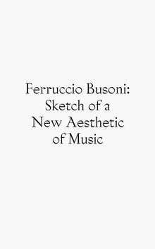 <cite>Sketch of a New Aesthetic of Music</cite> by Ferruccio Busoni