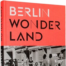 <cite>Berlin Wonderland. Wild Years Revisited 1990–1996</cite> by Anke Fesel & Chris Keller / bobsairport (ed.)