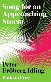 <cite>Song for an Approaching Storm</cite> by Peter Fröberg Idling, Pushkin Press (C-Format)