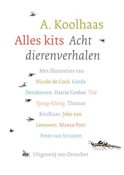 A. Koolhaas: Alles kits. Acht dierenverhalen (2009).